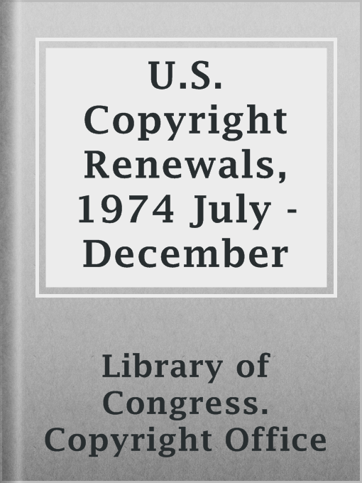 Cover image for U.S. Copyright Renewals, 1974 July - December